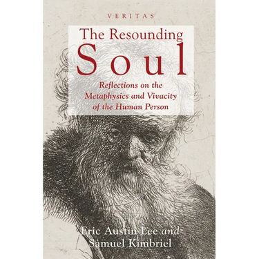 The Resounding Soul: Reflections on the Metaphysics and Vivacity of the Human Person