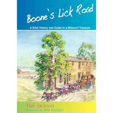 Boone's Lick Road: A Brief History and Guide to a Missouri Treasure