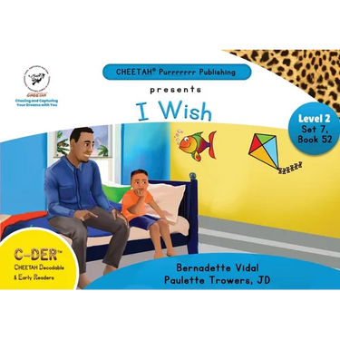 C-DER (Cheetah Decodable & Early Readers) Set 7, Book 52, I wish