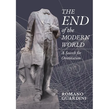 The End of the Modern World: A Search for Orientation