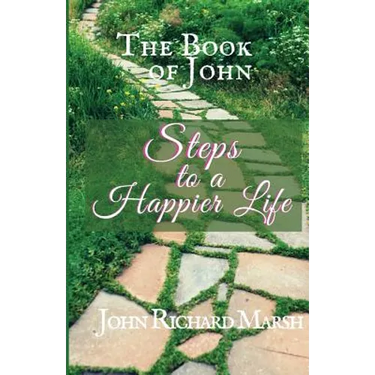 The Book of John: Steps to a Happier Life (B&W)