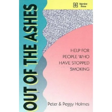 Out of the Ashes: Help for People Who Have Stopped Smoking