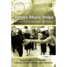 Where Music Helps: Community Music Therapy in Action and Reflection