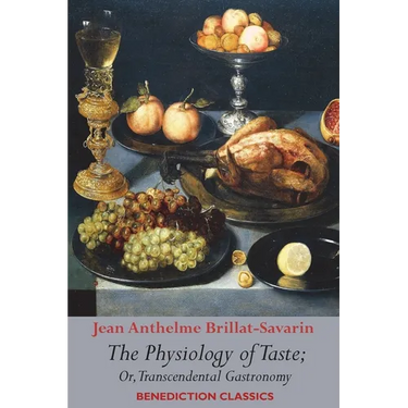 The Physiology of Taste; or, Transcendental Gastronomy
