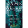 Dame Alice Kyteler the Sorceress of Kilkenny A.D. 1324 (Folklore History Series)