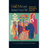 God, Me and Being Very Old: Stories and Spirituality in Later Life