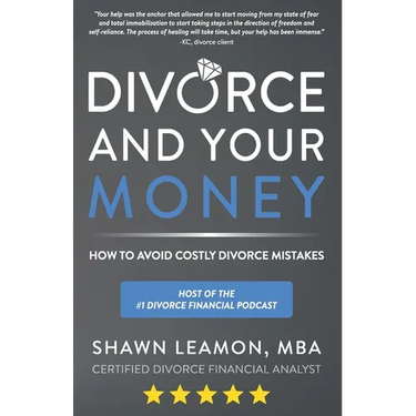 Divorce and Your Money: How to Avoid Costly Divorce Mistakes