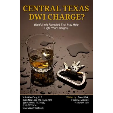 Central Texas DWI Charge?: Useful Info Revealed That May Help Fight Your Charges