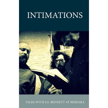 Intimations: Talks with J.G. Bennett at Beshara