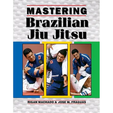 Mastering Brazilian Jiu Jitsu
