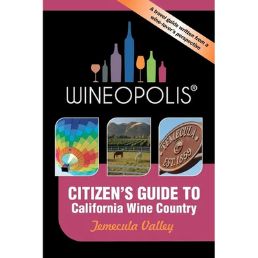 Citizen's Guide to California Wine Country: Temecula Valley (Wineopolis)