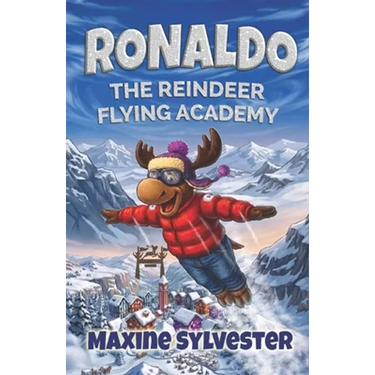 Ronaldo: The Reindeer Flying Academy: An Illustrated Early Readers Chapter Book for Kids 7-9