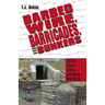Barbed Wire, Barricades, and Bunkers: The Free Citizen's Guide to Fortifying the Home Retreat