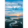 A Compounding Life: Lessons in Long-Term Thinking from a Leading Endowment