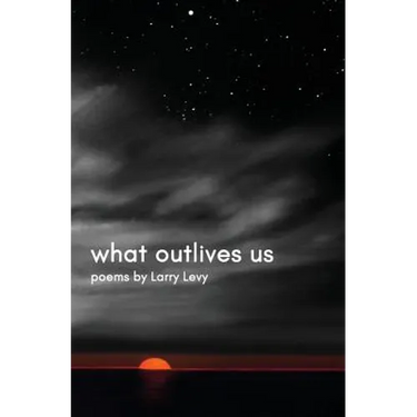 What Outlives Us