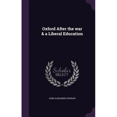 Oxford After the war & a Liberal Education