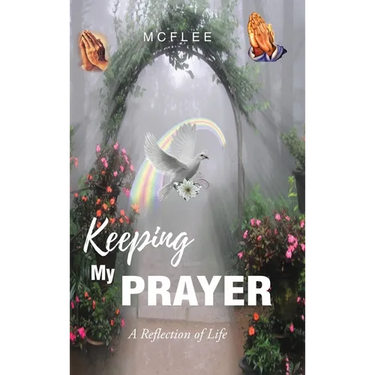 Keeping My Prayer: A Reflection of Life