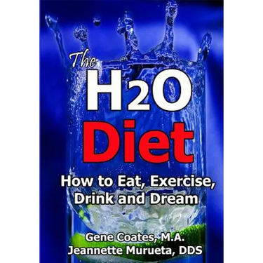 The H2O Diet: How to Eat, Exercise, Drink and Dream