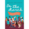 On the March: A Novel of the Women's March on Washington: A Novel of the Women's March on Washington