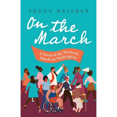 On the March: A Novel of the Women's March on Washington: A Novel of the Women's March on Washington