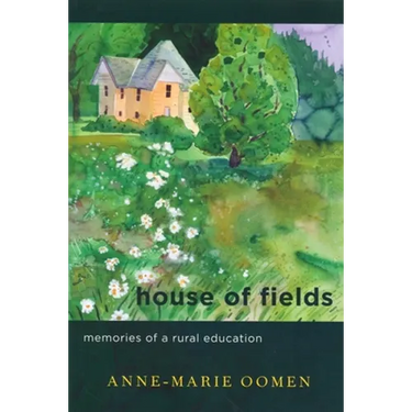 House of Fields: Memories of a Rural Education
