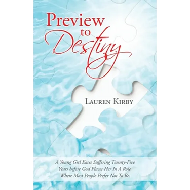 Preview to Destiny: A Young Girl Eases Suffering Twenty-Five Years Before God Places Her in a Role Where Most People Prefer Not to Be.
