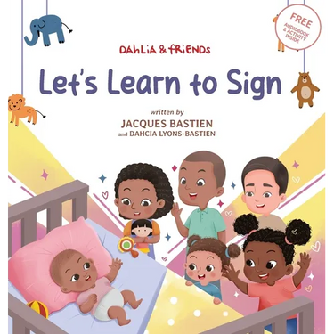 Let's Learn To Sign: A Children's Story About American Sign Language