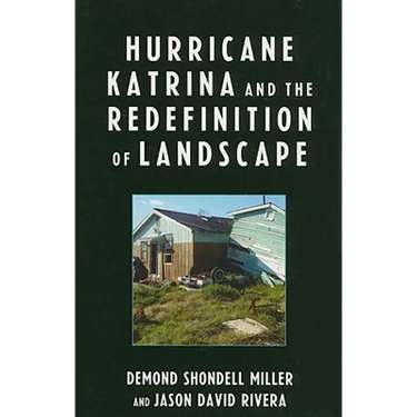 Hurricane Katrina and the Redefinition of Landscape