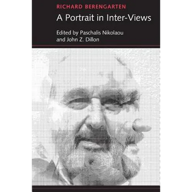 Richard Berengarten: A Portrait in Inter-Views