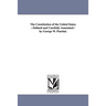 The Constitution of the United States: Defined and Carefully Annotated / by George W. Paschal.