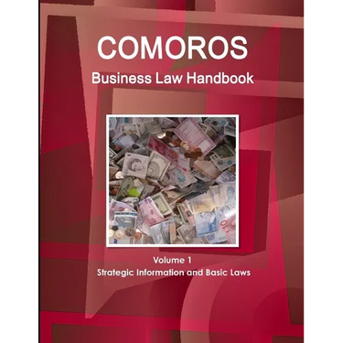 Comoros Business Law Handbook Volume 1 Strategic Information and Basic Laws