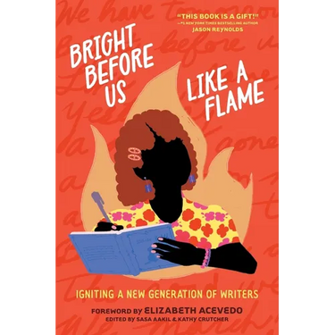Bright Before Us Like a Flame: Igniting a New Generation of Writers
