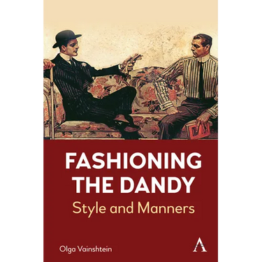 Fashioning the Dandy: Style and Manners