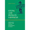 Living and Dying in São Paulo: Immigrants, Health, and the Built Environment in Brazil