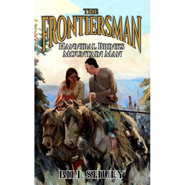 The Frontiersman: Hannibal Brinks - Mountain Man