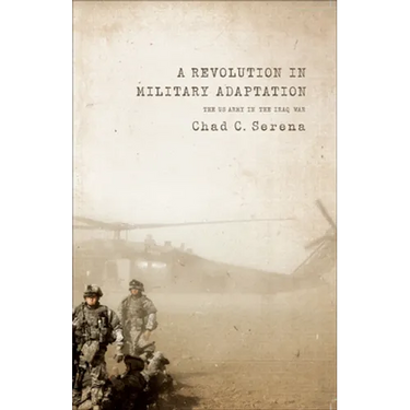 A Revolution in Military Adaptation: The US Army in the Iraq War
