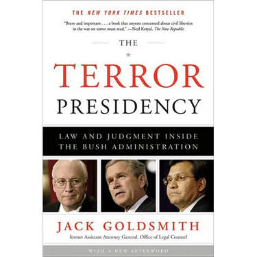 The Terror Presidency: Law and Judgment Inside the Bush Administration
