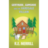 Gertrude, Gumshoe and the VardSale Villain