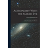 Astronomy With the Naked Eye: A New Geography of the Heavens