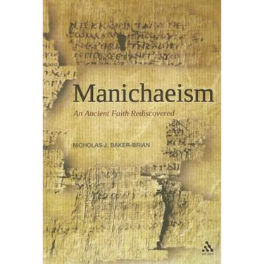 Manichaeism: An Ancient Faith Rediscovered