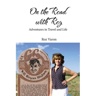 On the Road with Roz: Adventures in Travel and Life