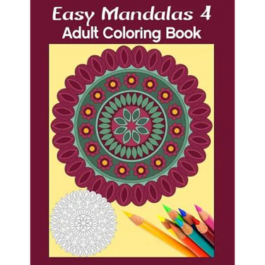 Easy Mandalas 4: Adult Coloring Book