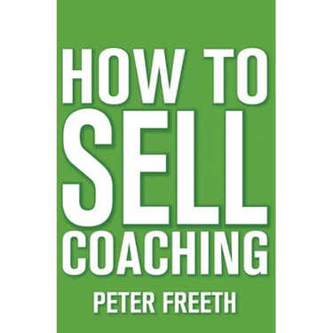 How to Sell Coaching: Get More Coaching Clients
