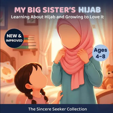 My Big Sister's Hijab: My Journey to Learning About Hijab and Loving It