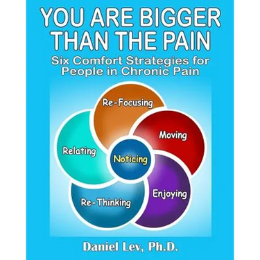 You Are Bigger Than the Pain: Six Comfort Strategies for People in Chronic Pain
