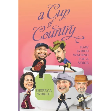 A Cup of Country: Raw Lyrics Waiting for a Voice