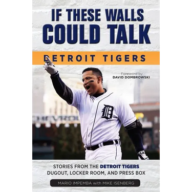 If These Walls Could Talk: Detroit Tigers