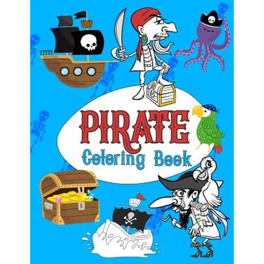 Pirate Coloring Book: Pirates Colouring Books for kids, More Than 30 High Quality Designs About Pirates, Ships..., (First Colouring Books)