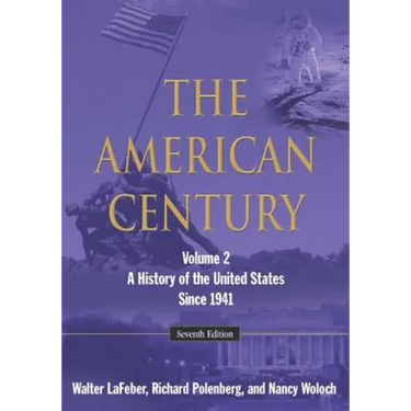 The American Century: A History of the United States Since 1941: Volume 2