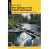 Hiking Hot Springs in the Pacific Northwest